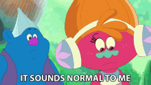 Its Sounds Normal To Me Poppy GIF - Its Sounds Normal To Me Poppy Biggie GIFs