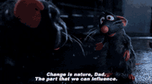 ratatouille remy change is nature dad the part that we can influence change