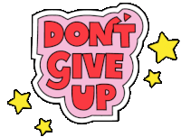 Dont Give Up You Can Do It Sticker - Dont Give Up You Can Do It Dont Lose Hope Stickers