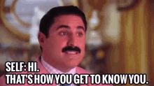Me Time - "Self: Hi. That'S How You Get To Know You." GIF - Shahs Of Sunset Introducing Hi GIFs