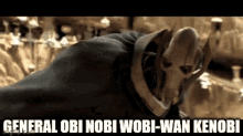 General Kenobi General Obi Nobi Wobi Wan Kenobi GIF - General Kenobi General Obi Nobi Wobi Wan Kenobi Chloeaeh05 GIFs