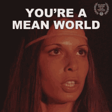 Youre A Mean World Françoise GIF - Youre A Mean World Françoise An American Hippie In Israel GIFs