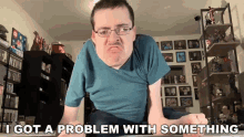 With Something I Got A Problem GIF - With Something I Got A Problem Fist GIFs