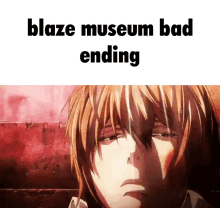 Blaze Museum Bad Ending GIF - Blaze Museum Bad Ending Death Note GIFs