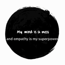 My Mind Is A Mess Empathy Is My Superpower GIF - My Mind Is A Mess Empathy Is My Superpower Black Hole GIFs
