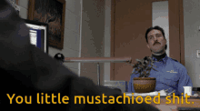 Mustachioed Shit You Little Mustachioed Shit GIF - Mustachioed Shit You Little Mustachioed Shit Chewing GIFs