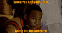 Saturday When You And Your Crew Going Out GIF - Saturday When You And Your Crew Going Out GIFs