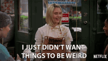 I Just Didnt Want Things To Be Weird Isabel May GIF - I Just Didnt Want Things To Be Weird Isabel May Katie Cooper GIFs