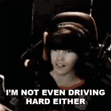 Im Not Even Driving Hard Either Casey Kirwan GIF - Im Not Even Driving Hard Either Casey Kirwan Im Not Taking It Seriously GIFs