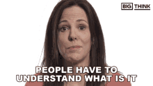 People Have To Understand What Is It Mary Louise Parker GIF - People Have To Understand What Is It Mary Louise Parker Big Think GIFs