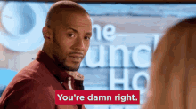 You Are Right GIF - Mc Kinley Freeman Youre Damn Right Daytime Divas GIFs