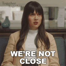Were Not Close Anna GIF - Were Not Close Anna Together Together GIFs
