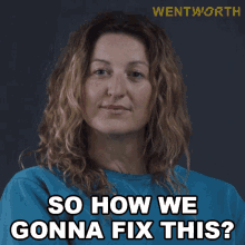 So How We Gonna Fix This Lou Kelly GIF - So How We Gonna Fix This Lou Kelly Wentworth GIFs