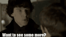 Want To See Some More? - Sherlock GIF - I Want More Give Me More Gimme More GIFs