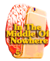 In The Middle Of Nowhere Brain Sticker - In The Middle Of Nowhere Brain Phone Stickers