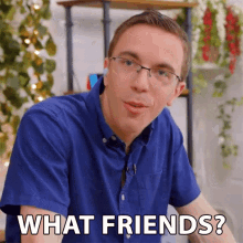 What Friends Austin Evans GIF - What Friends Austin Evans No Friends GIFs