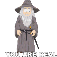You Are Real Gandalf Sticker - You Are Real Gandalf South Park Stickers