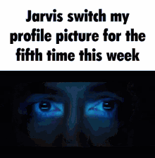 Jarvis Change My Profile Picture Iron Man GIF - Jarvis Change My Profile Picture Iron Man Changed Pfp GIFs