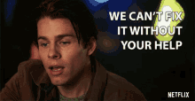 We Cant Fix It Without Your Help Jake Manley GIF - We Cant Fix It Without Your Help Jake Manley Jack Morton GIFs