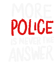 More Police Is Never The Answer Police Brutality Sticker - More Police Is Never The Answer More Police Police Stickers