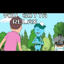 Rick And Morty You Gotta Relax GIF - Rick And Morty You Gotta Relax GIFs