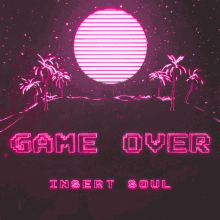 Game Over Insert Soul GIF - Game Over Insert Soul GIFs