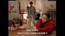 Say Kids, Why The Long Faces? GIF - Long Face Why The Long Face GIFs