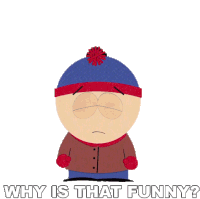 Why Is That Funny Stan Marsh Sticker - Why Is That Funny Stan Marsh South Park Stickers