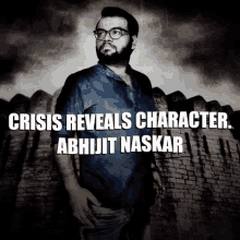 abhijit naskar naskar crisis reveals character leader braveheart