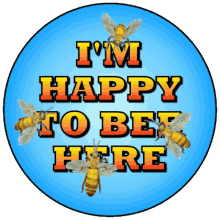 happy happy to be here im happy 3d gifs artist bees