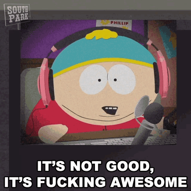 Its Not Good Its Fucking Awesome South Park GIF - Its Not Good Its Fucking Awesome South Park S18e10 GIFs