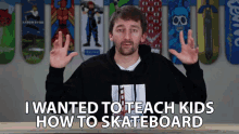 i wanted to teach kids how to skateboard teach teacher instruct mentor