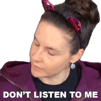 Dont Listen To Me Cristine Raquel Rotenberg Sticker - Dont Listen To Me Cristine Raquel Rotenberg Simply Nailogical Stickers