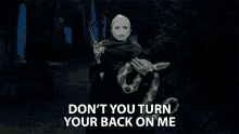 Dont You Turn Your Back On Me Threaten GIF - Dont You Turn Your Back On Me Threaten Dark Lord GIFs