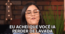 eu achei que voce ia perder de lavada i thought you would lose badly lose perder gossip
