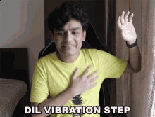 Dil Vibration Step Abhyudaya Mohan GIF - Dil Vibration Step Abhyudaya Mohan Slayy Point GIFs