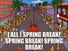 The Simpsons Spring Break GIF - The Simpsons Spring Break March Break GIFs