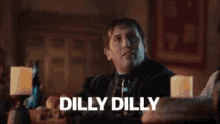 dilly dilly