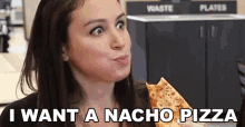I Want A Nacho Pizza Food GIF - I Want A Nacho Pizza Nacho Pizza Pizza GIFs