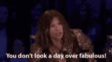 You Dont Look A Day Over Faboulous GIF - You Dont Look A Day Over Faboulous GIFs