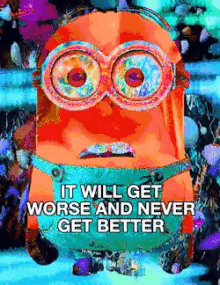 It Will Get Worse And Never Get Better Depression GIF - It Will Get Worse And Never Get Better Depression Stucked GIFs