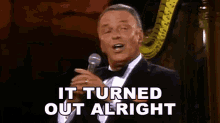 It Turned Out Alright Frank Sinatra GIF - It Turned Out Alright Frank Sinatra Worked Out Fine GIFs