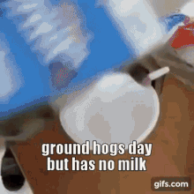 No Milk Groundhogs Day GIF - No Milk Groundhogs Day Angry GIFs