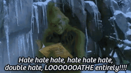 Hate Hate Hate, Double Hate, Loathe Entirely - The Grinch Who Stole Christmas GIF - How The Grinch Stole Christmas The Grinch Jim Carrey GIFs