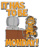 Monday Morning It Has To Be Monday Sticker - Monday Morning It Has To Be Monday Garfield Stickers