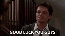 good luck you guys best of luck best wishes you got this michael j fox good luck you guys best of luck best wishes you got this michael j fox