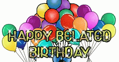 Happy Birthday Happy Belated Birthday GIF - Happy Birthday Happy Belated Birthday Belated Happy Birthday - Discover &amp; Share GIFs