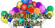 Happy Birthday Happy Belated Birthday GIF - Happy Birthday Happy Belated Birthday Belated Happy Birthday GIFs