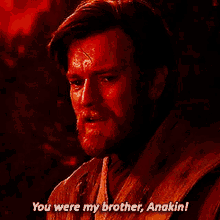 Star Wars You Were My Brother GIF - Star Wars You Were My Brother Anakin GIFs