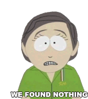 We Found Nothing South Park Sticker - We Found Nothing South Park We Didnt Find A Thing Stickers